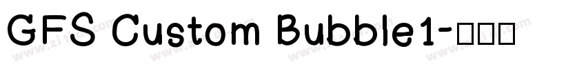 GFS Custom Bubble1字体转换
